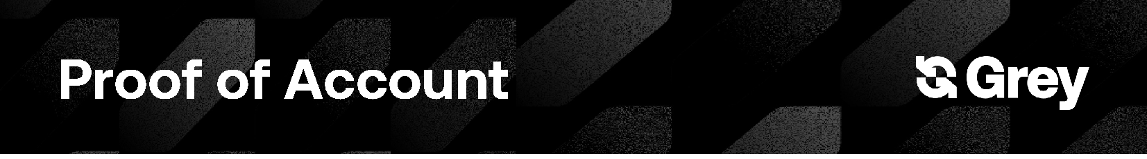 Proof of Account - Grey